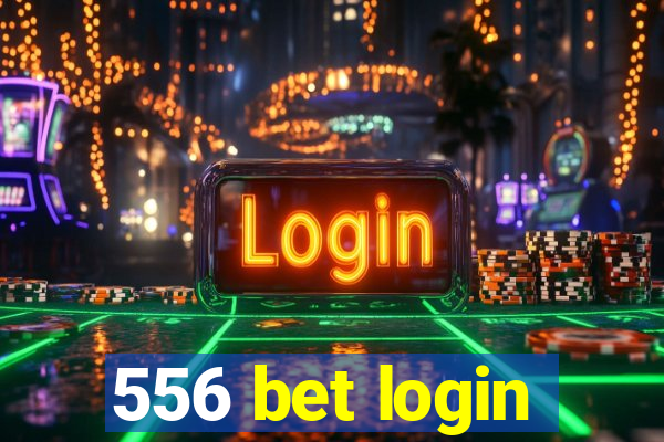 556 bet login